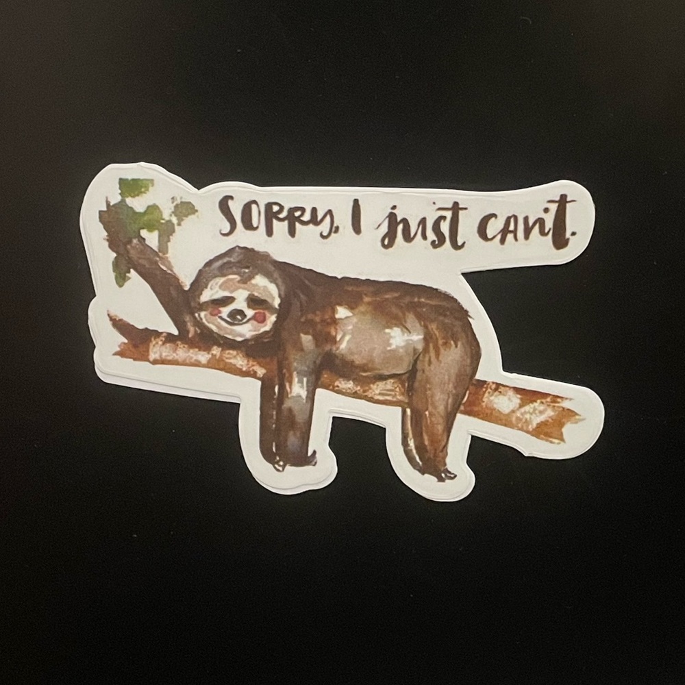 “Sorry, I just cant” Hanging Sloth Sticker